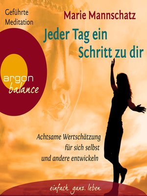 cover image of Jeder Tag ein Schritt zu dir --Achtsame Wertschätzung für sich selbst und andere entwickeln